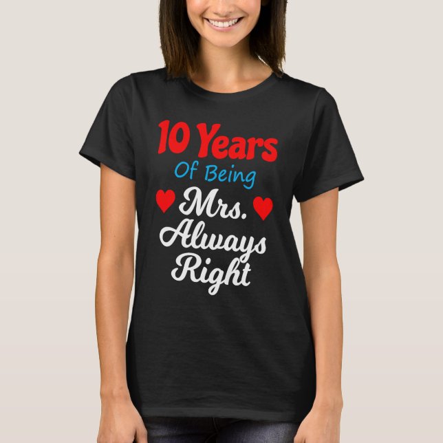 10th Wedding Anniversary for Women Her Mrs Always  T Shirt (Framsida)