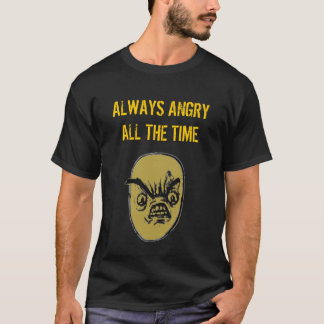 11943166518672 ALLTID ANGRYALL TIME T-SHIRT
