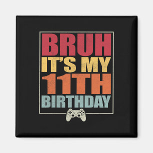 11 år Gamer Boy Bruh, det är min 11:e B Magnet