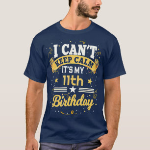 11-årig I Cant Behålla-Lugn min 11:e födelsedag T Shirt