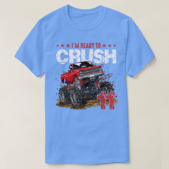 11:e födelsedag Jag är Redo Crush Monster Lastbil  T Shirt (Design framsida)