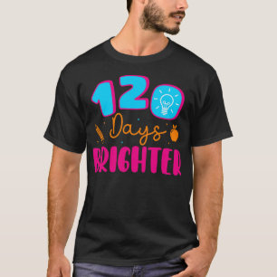 120 dagar Brighter Lycklig 120:e skolundervisnings T Shirt