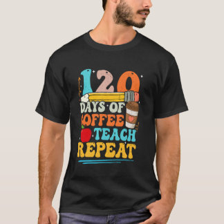 120 dagar med kaffe lär upprepa 120:e skoldagen t shirt