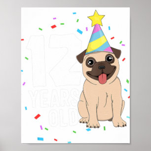12 år Gammal födelsedag Pug Hund älskare Party 12: Poster