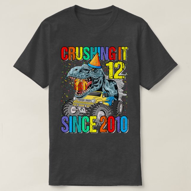 12 Crushing It Since 2010 Monster Truck Dinosaur  T Shirt (Design framsida)