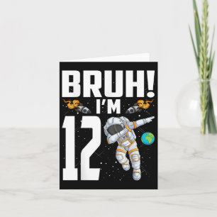 12:e födelsedag Astronaut Bruh Im 12 år gammal Kort
