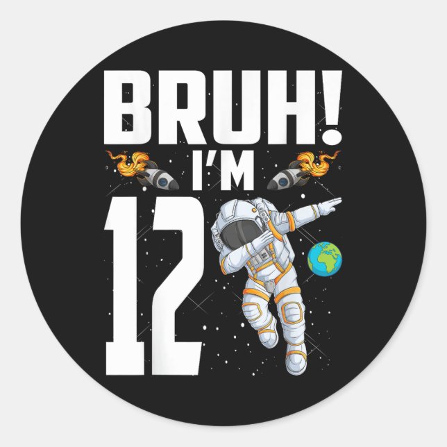 12:e födelsedag Astronaut Bruh Im 12 år gammal Runt Klistermärke (Framsida)