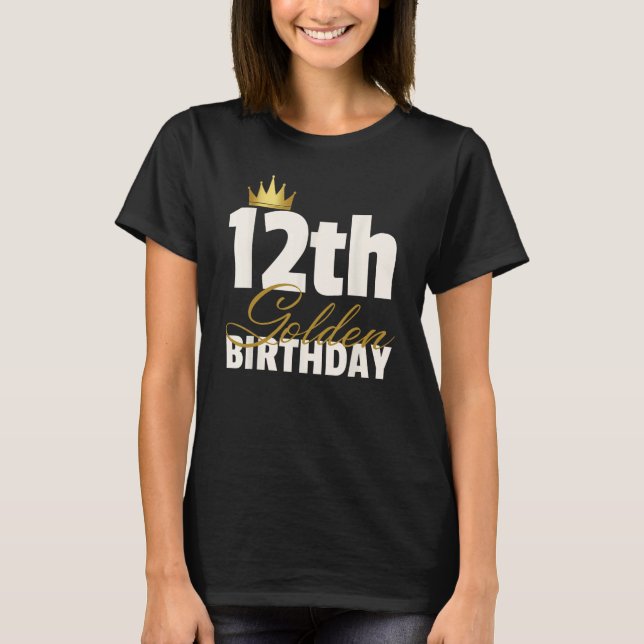 12:e Golden Birthday Ålder Krona T Shirt (Framsida)