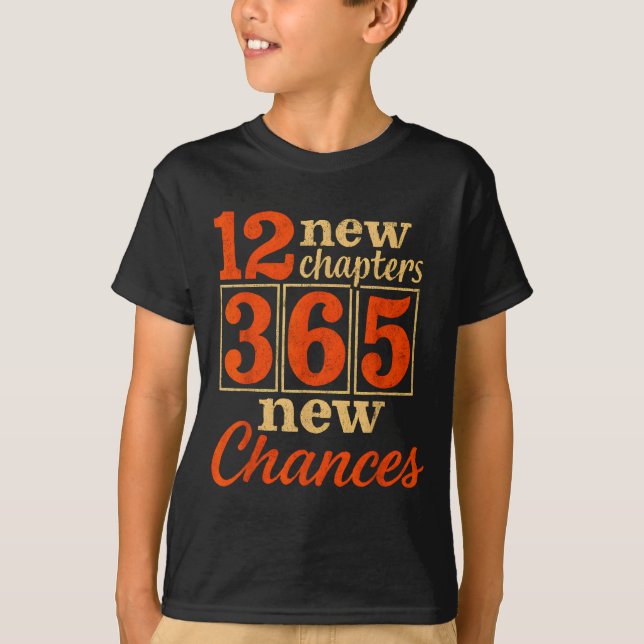 12 New Chapters 365 Chances Motivational  T Shirt (Framsida)