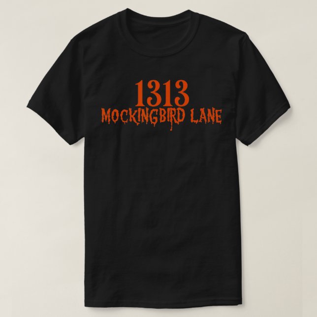 1313 Mockingbird Lane oturligt nummer 13 Dubbla ti T Shirt (Design framsida)