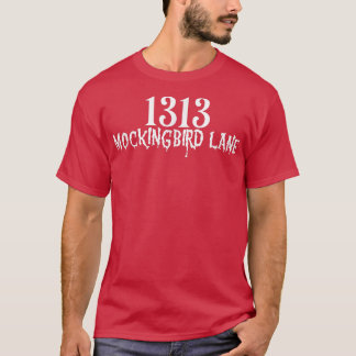 1313 Mockingbird Lane oturligt nummer 13 T Shirt