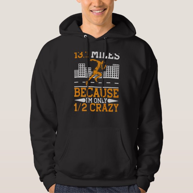 13 1 miles för att jag bara är hälften galen som s hoodie (Framsida)