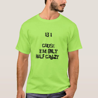 13,1 orsakar halva galna skjortan för tee shirt