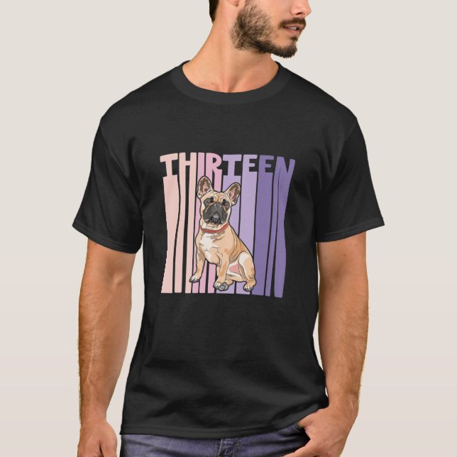 13-årig Fransk Bulldog Frenchie Älskare Birthday T Shirt (Framsida)