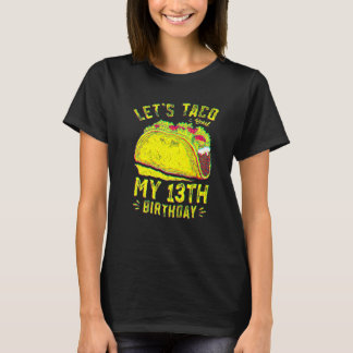 13-åriga Låt oss Taco Bout Min 13:e födelsedag T Shirt