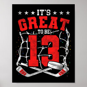 13-årsdag Hockeyälskare Det är jättebra att vara 1 Poster