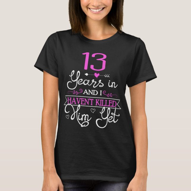 13:e Bröllop-årsdagen av gåva till livstänkande T Shirt (Framsida)