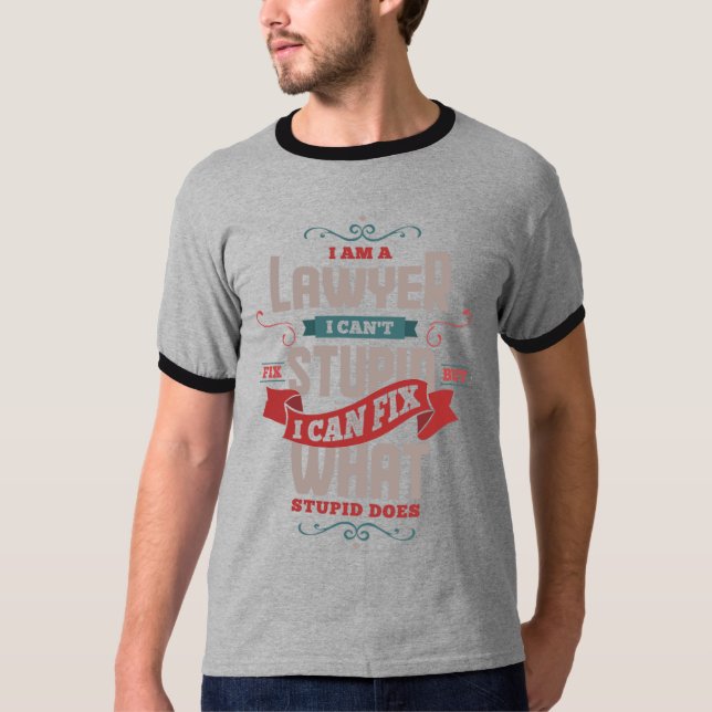 13.Jag är advokat och jag kan inte laga något. T Shirt (Framsida)