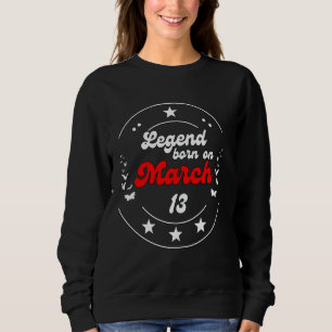 13 mars Födelsedags Legend Man Pojke Sedan 13 mars T Shirt