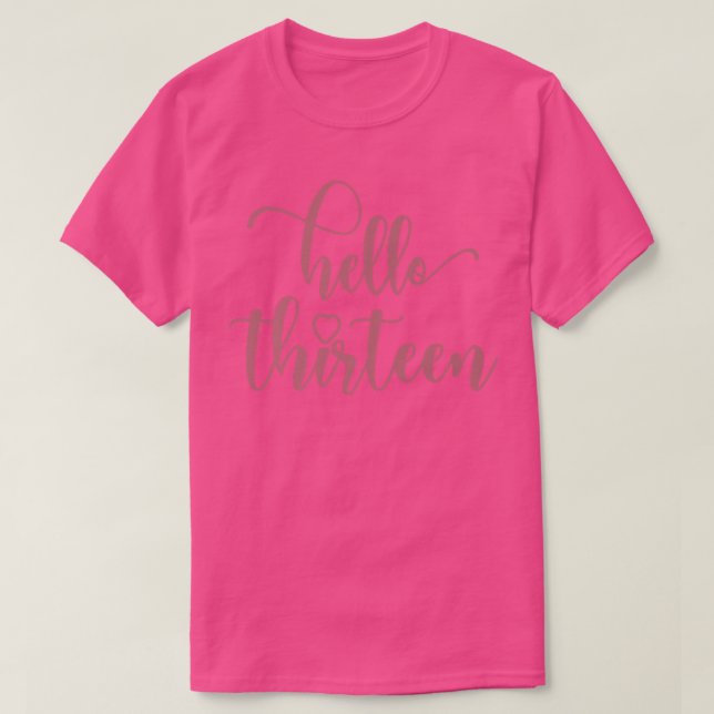 13th Birthday Teen Girls, Hello Thirteen 13 Years  T Shirt (Design framsida)