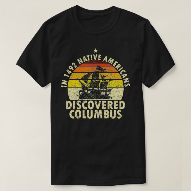 1492 Amerikaner upptäckte Columbus Indigeno T Shirt (Design framsida)