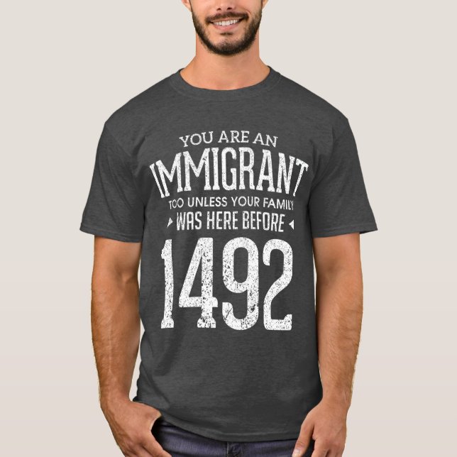 1492 Columbus Day Funny Invandrare också T Shirt (Framsida)