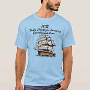 1492 Columbus upptäckte borttappad till havs T Shirt