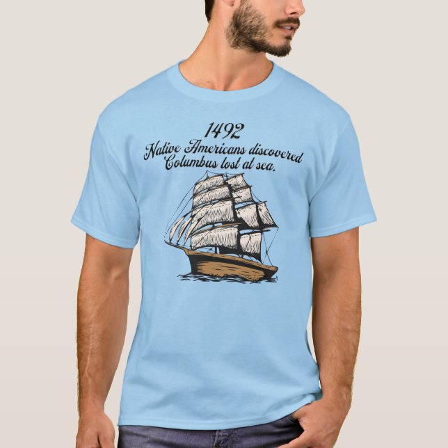 1492 Columbus upptäckte borttappad till havs T Shirt (Framsida)