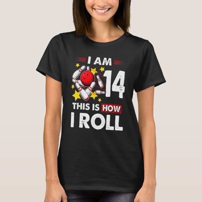 14:e födelsedagsdagen Bowling Så här rullar jag 14 T Shirt (Framsida)