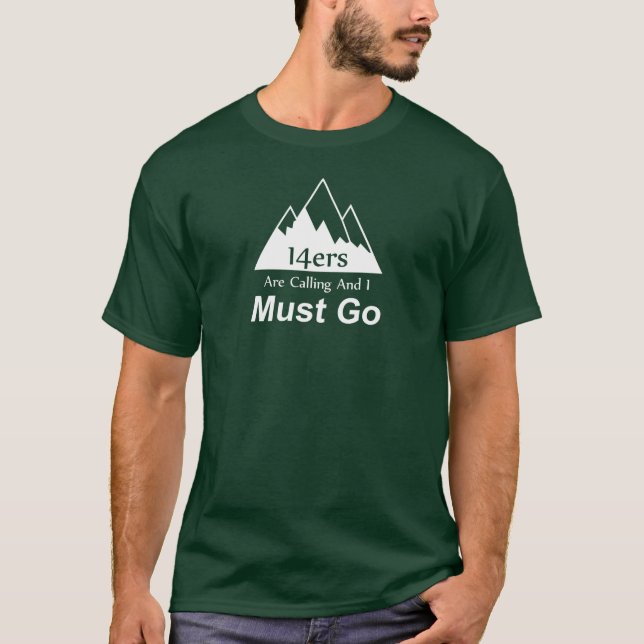14ers kallar, och jag måste gå t shirt (Framsida)