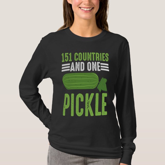 151 Countries And One Pickle I Cucumber I Pickle T Shirt (Framsida)