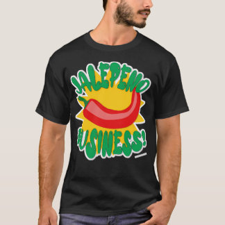 151 Jalepeno Business Hett Pepper Humor Slogan T Shirt