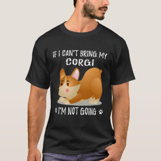 158 Om jag inte kan ta med min Corgi så går jag in T Shirt