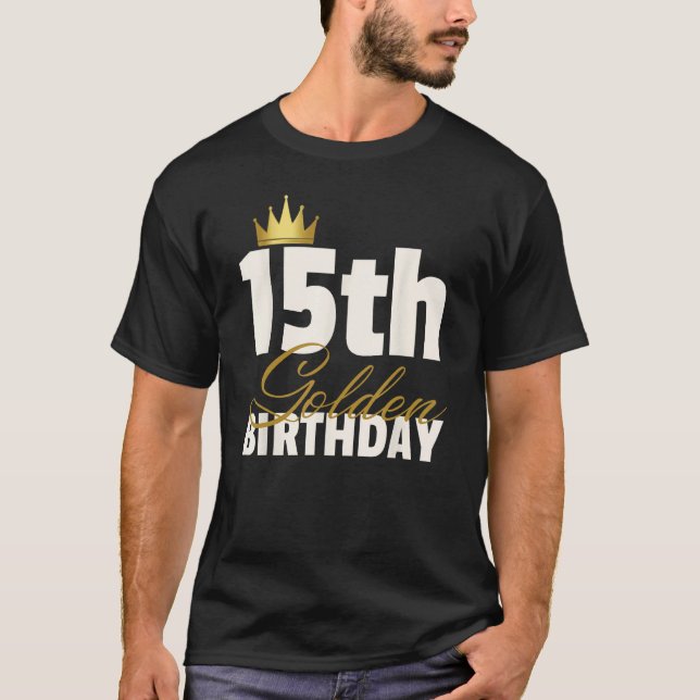 15:e årsdagen av Golden Birthday År Krona T Shirt (Framsida)