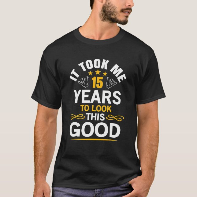 15:e födelsedag tog mig 15 år t shirt (Framsida)