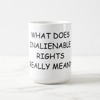 15 uns. Kaffemugg med VAD GÖR INALIENABLE