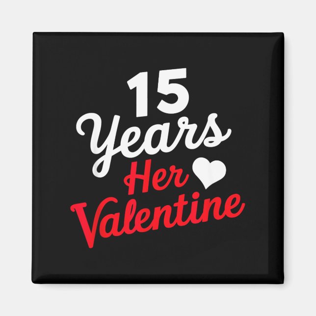 15 Years Her Valentine _ Anniversary Couples Valen Magnet (Framsidan)