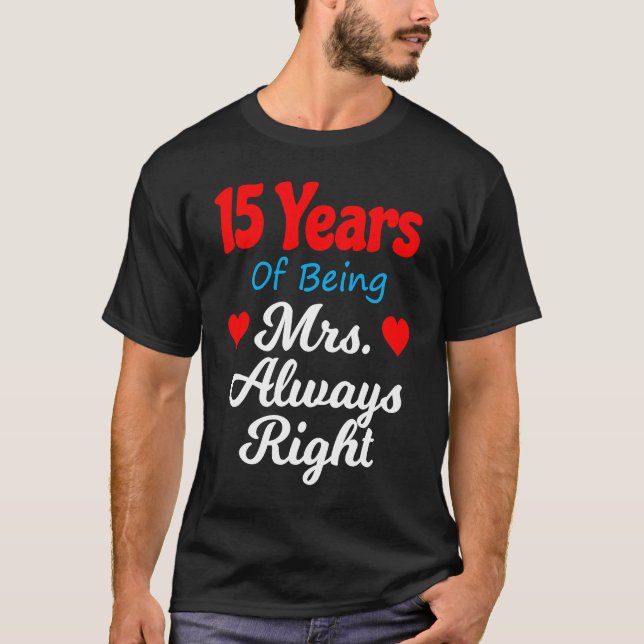 15th Wedding Anniversary for Women Her Mrs Always  T Shirt (Framsida)