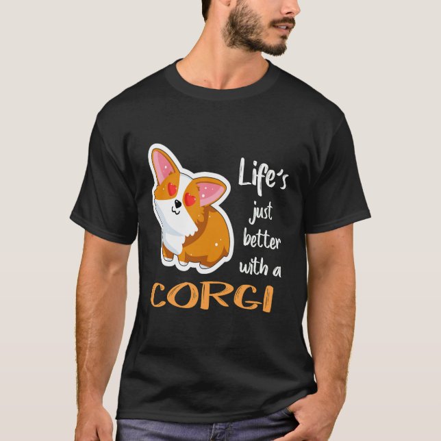 161 Livet är bara bättre med en Corgi T Shirt (Framsida)