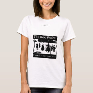 1620-projektet, tack och lov kom de hit. t shirt