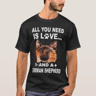 16 Allt Du Behöver Är Kärlek Och En Tysk Schäferhu T Shirt