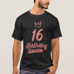 16 Birthday Queen 16 Years Old Sweet 16th Birthday T Shirt<br><div class="desc">16 Birthday Queen 16 år gammal sötare 16:e Födelsedagsfesten</div>