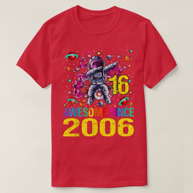 16 Fantastisk sedan 2006 Astronaut 16:e födelsedag T Shirt (Design framsida)