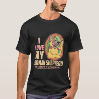 16 Jag älskar min schäferhund Det är människor som T Shirt