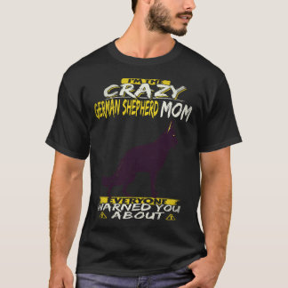 16 Jag Är Den Galna Tyska Shepherd Mamman Som Alla T Shirt