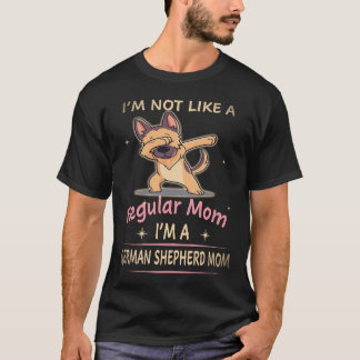 16 Jag är inte som en vanlig mamma, jag är en tysk T Shirt