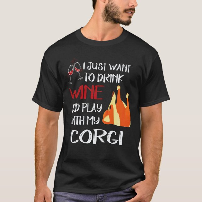 16 Jag Vill Bara Dricka Vin Corgi T Shirt (Framsida)
