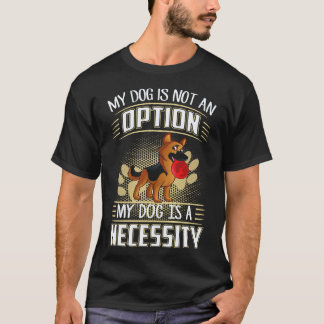 16 Min hund är inte ett alternativ Min hund är en T Shirt