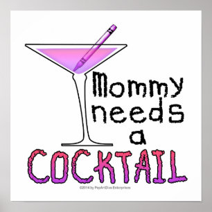 16" X 16" POSTER - Mamma behöver en COCKTAIL!