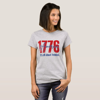 1776 Amerika – Allt handlar om frihet T Shirt